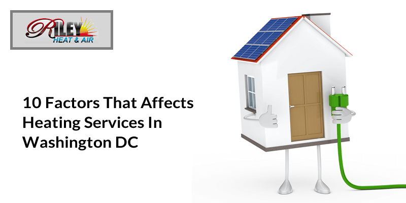 10 factors that affects heating services in washington DC