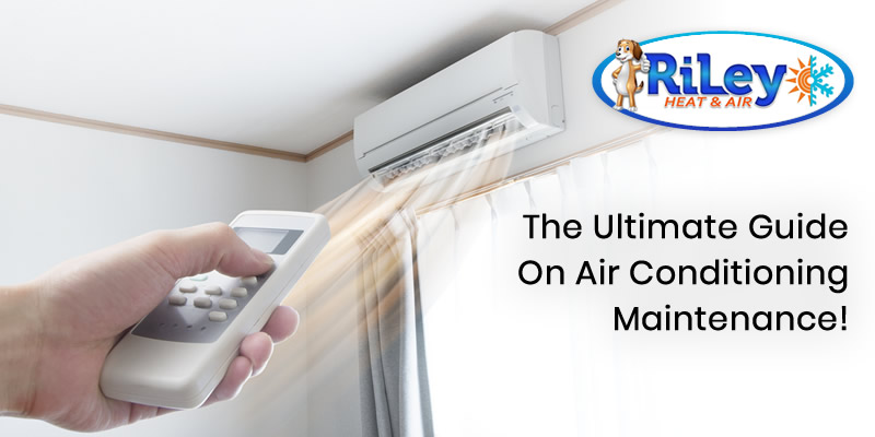 The Ultimate Guide on Air Conditioning Maintenance!