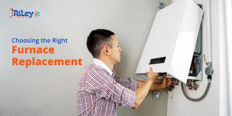 Choosing the Right Furnace Replacement