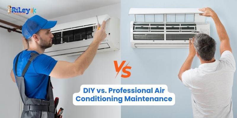 DIY vs. Professional Air Conditioning Maintenance