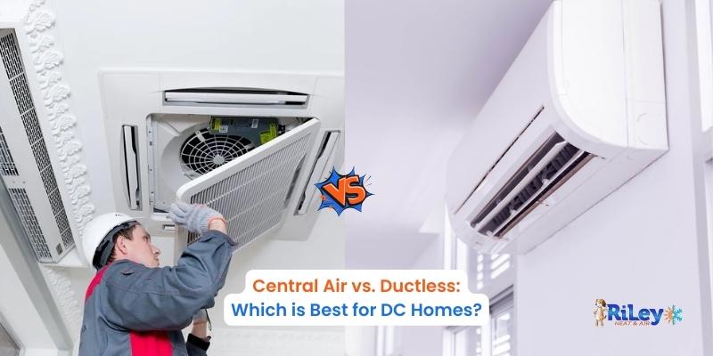 Central Air vs. Ductless Systems