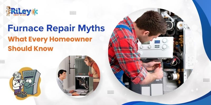 Furnace Repair Myths